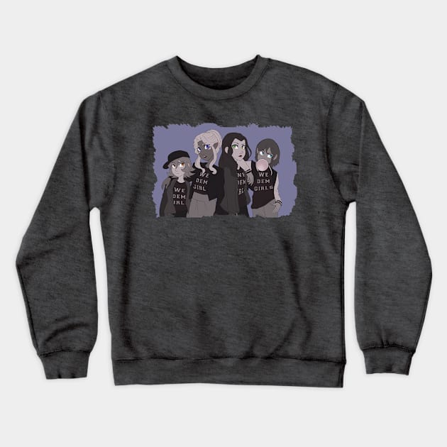 They Dem Girls Crewneck Sweatshirt by Probablynotsam